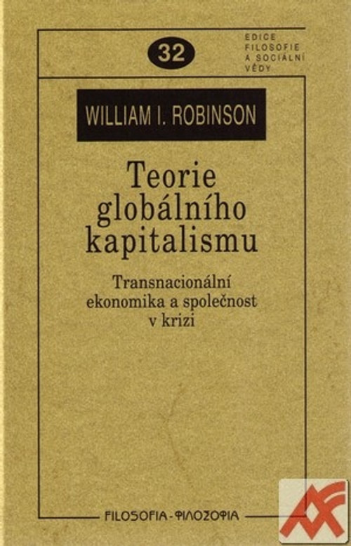 Teorie globálního kapitalismu. Transnacionální ekonomika a společnost v krizi