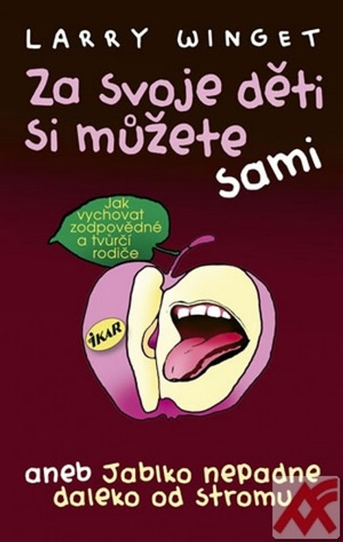 Za svoje děti si můžete sami aneb Jablko nepadne daleko od stromu