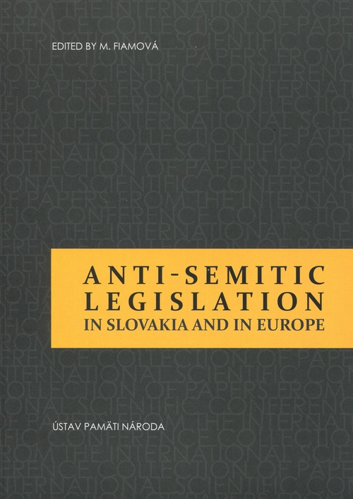 Anti-Semitic Legislation in Slovakia and in Europe