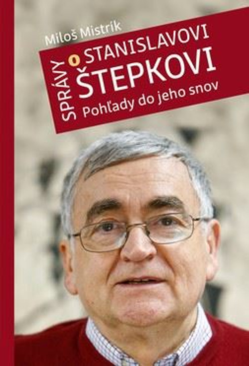 Správy o Stanislavovi Štepkovi