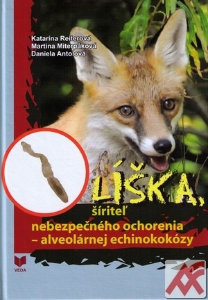 Líška, šíriteľ nebezpečného ochorenia, alveolárnej echinokokózy