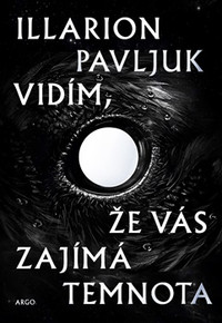 Vidím, že vás zajímá temnota