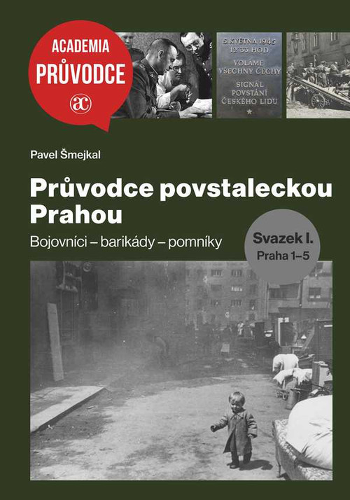 Průvodce povstaleckou Prahou. Svazek I.