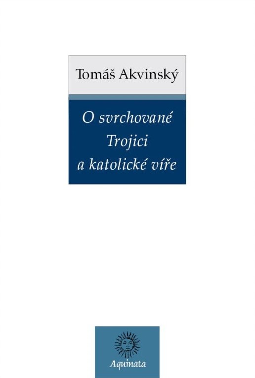 O svrchované Trojici a katolické víře