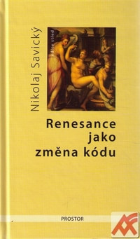 Renesance jako změna kódu. O komunikaci slovem a obrazem v italském rinascimento