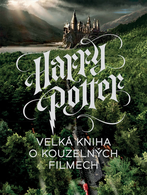 Harry Potter. Velká kniha o kouzelných filmech