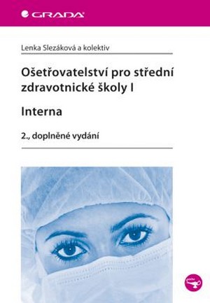Ošetřovatelství pro střední zdravotnické školy I. - Interna
