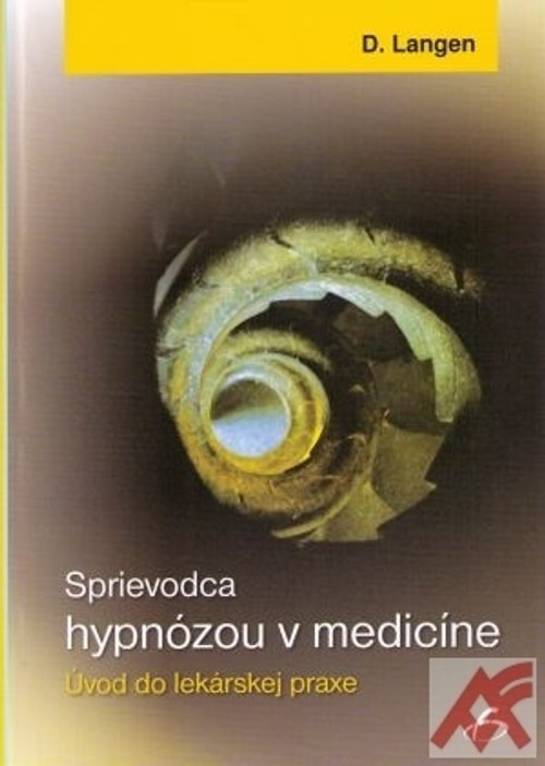 Sprievodca hypnózou v medicíne. Úvod do lekárskej praxe
