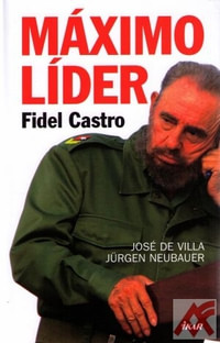 Máximo Líder. Fidel Castro