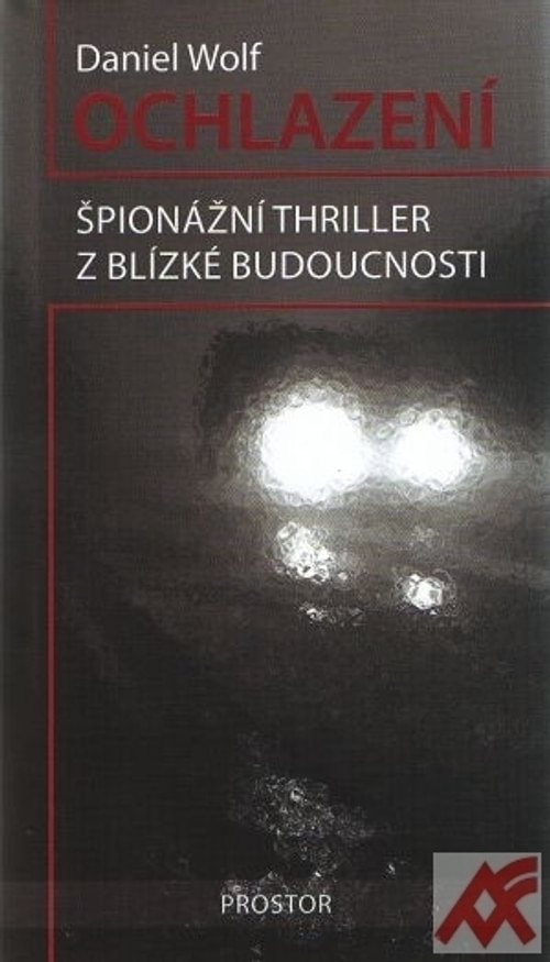 Ochlazení. Špionážní thriller z blízké budoucnosti