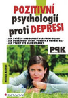 Pozitivní psychologií proti depresi. Jak svépomocí dosáhnout štěstí, pohody a vn
