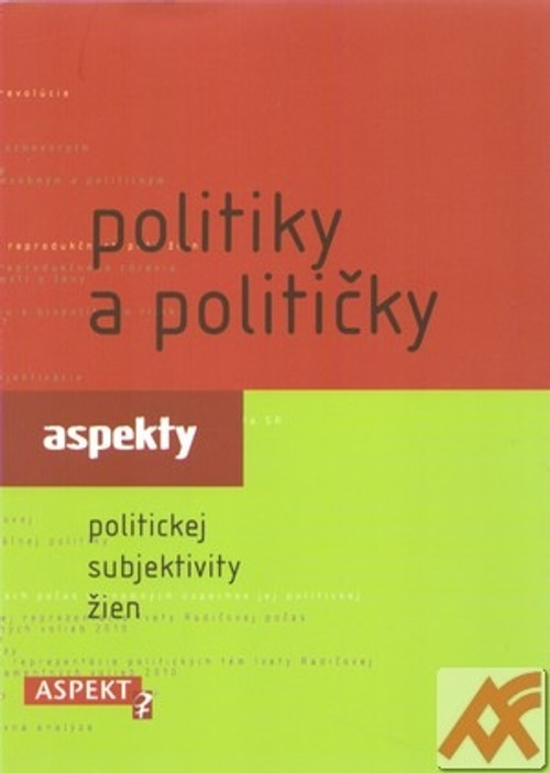 Politiky a političky. Aspekty politickej subjektivity žien