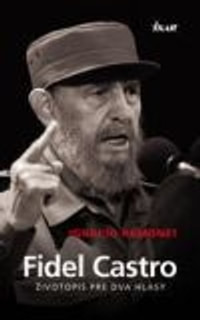 Fidel Castro. Životopis pre dva hlasy