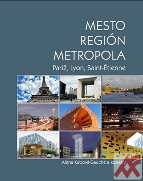 Mesto - Región - Metropola. Paríž, Lyon, Saint-Étienne
