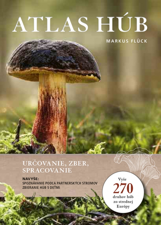 Atlas húb. Určovanie, zber, spracovanie