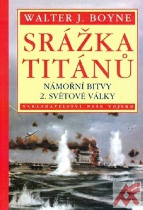 Srážka Titánů. Námořní bitvy 2. světové války
