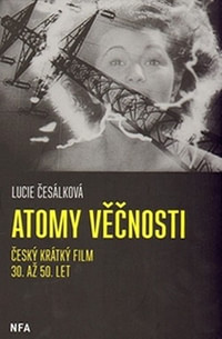 Atomy věčnosti. Krátký film 30. až 50.let