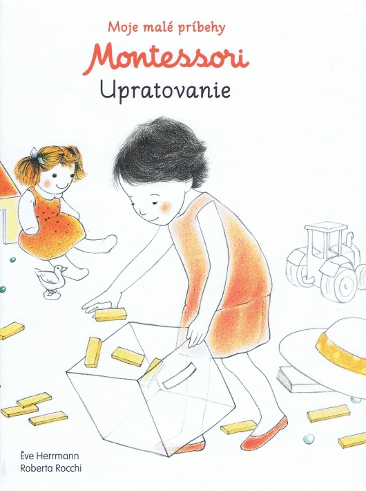 Kniha Moje malé príbehy Montessori - Upratovanie - Roberta Rocchi,Éve Herrmann