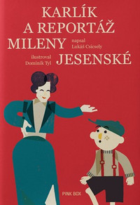 Karlík a reportáž Mileny Jesenské