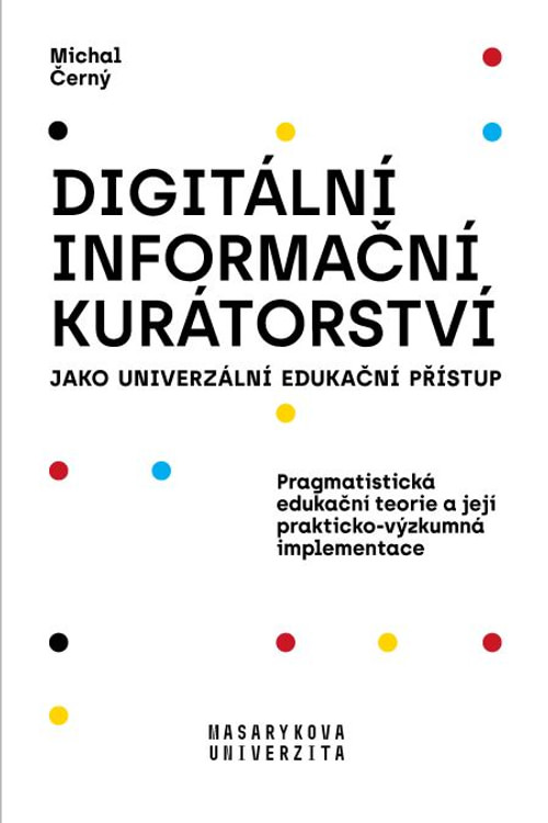 Digitální informační kurátorství jako univerzální edukační přístup