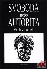 Svoboda nebo autorita. Ideje a proměny českého anarchismu na přelomu 19. a 20. s