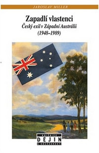 Zapadlí vlastenci. Český exil v Západní Austrálii (1948-1989)