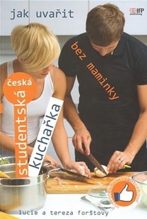 Česká studentská kuchařka. Jak uvařit bez maminky