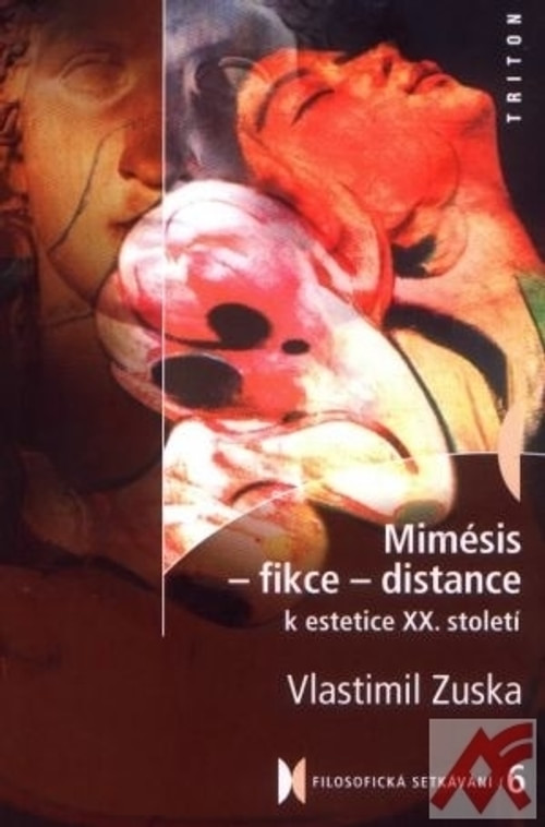 Mimésis - fikce - distance k estetice XX. století