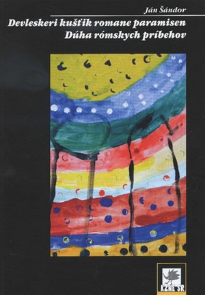 Kniha Devleskeri kušťik romane paramisen / Dúha rómských príbehov