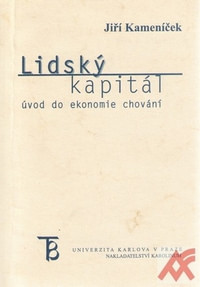 Lidský kapitál. Úvod do ekonomie chování