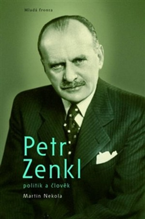 Petr Zenkl. Politik a člověk