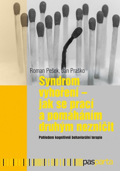 Syndrom vyhoření. Jak se prací a pomáháním druhým nezničit
