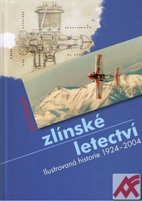 Zlínské letectví. Ilustrovaná historie 1924 - 2004