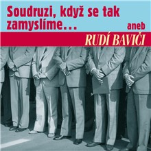 Soudruzi, když se tak zamyslíme
