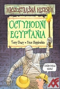 Úctyhodní Egypťania - Hrôzostrašná história