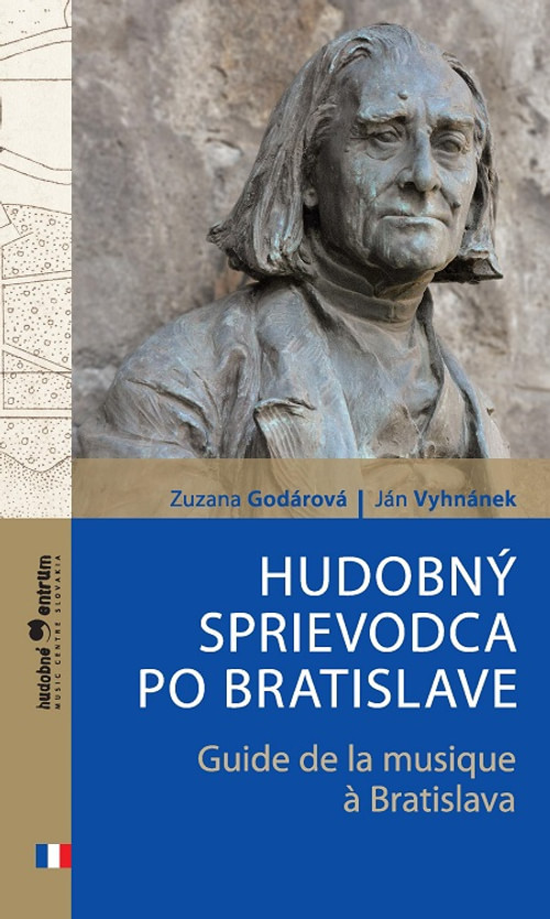 Hudobný sprievodca po Bratislave / Guide de la musique ? Bratislava