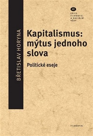 Kapitalismus: mýtus jednoho slova. Politické eseje