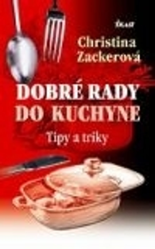 Dobré rady do kuchyne. Tipy a triky
