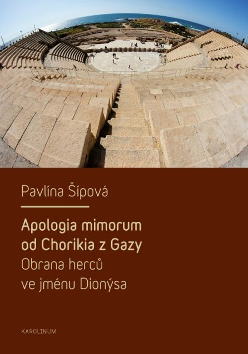 Apologia mimorum od Chorikia z Gazy. Obrana herců ve jménu Dionýsa.