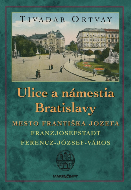 Ulice a námestia Bratislavy - Mesto Františka Jozefa