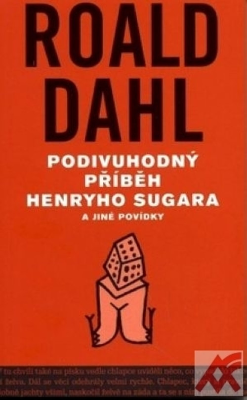 Podivuhodný příběh Henryho Sugara a jiné povídky