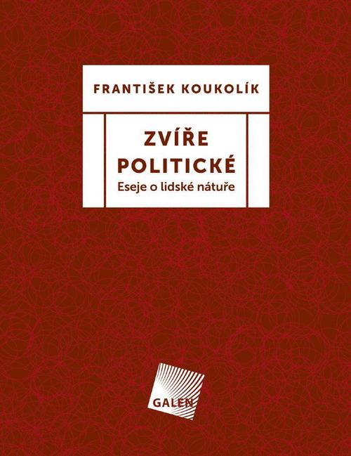 Zvíře politické. Eseje o lidské nátuře