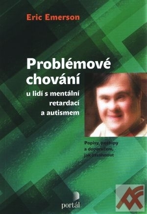 Kniha Problémové chování u lidí s mentální retardací a autismem. Popisy, postupy a dop