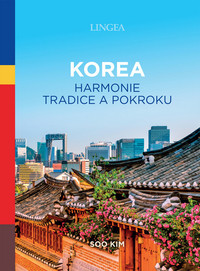 Korea. Harmonie tradice a pokroku