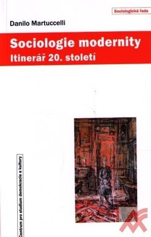 Sociologie modernity. Itinerář 20. století