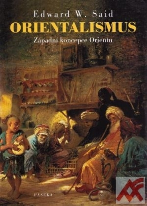 Orientalismus. Západní koncepce Orientu.