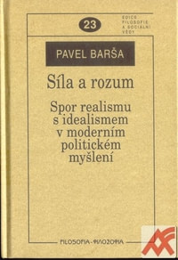 Síla a rozum. Spor realismu s idealismem v moderním politickém myšlení