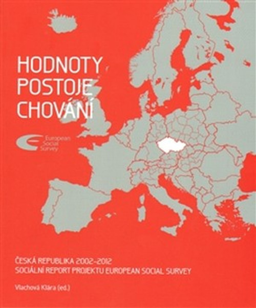 Hodnoty, postoje, chování. Česká republika 2002?2012