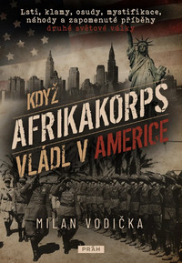Když Afrikakorps vládl v Americe