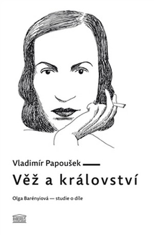 Věž a království. Olga Barényiová - studie o díle